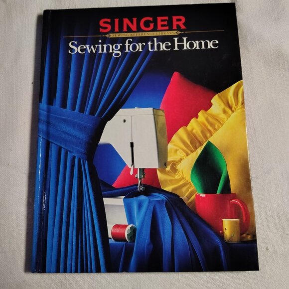 Singer Sewing For The Home Hardcover Book 1984 Sewing Reference Library - Picture 1 of 16